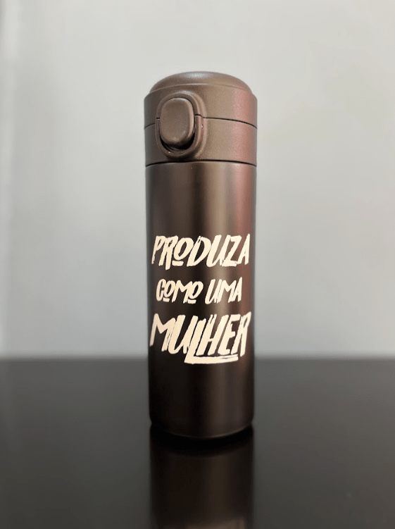 Garrafa Térmica  Produza Como Uma Mulher